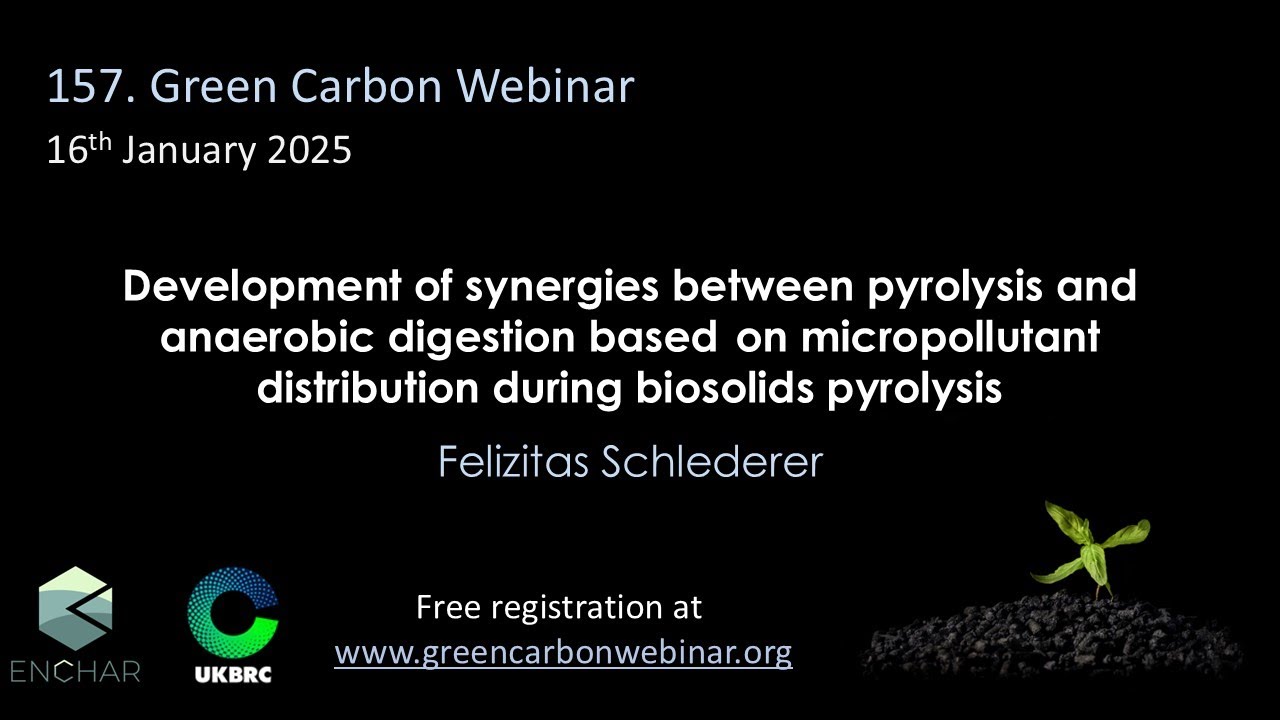 157.Green Carbon Webinar - Synergies between pyrolysis and AD for micropollutant remediation