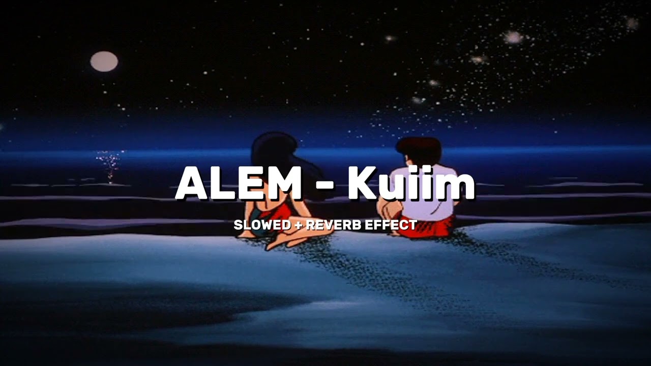 ALEM - Kuiim (Күйім) (SLOWED + REVERB EFFECT)