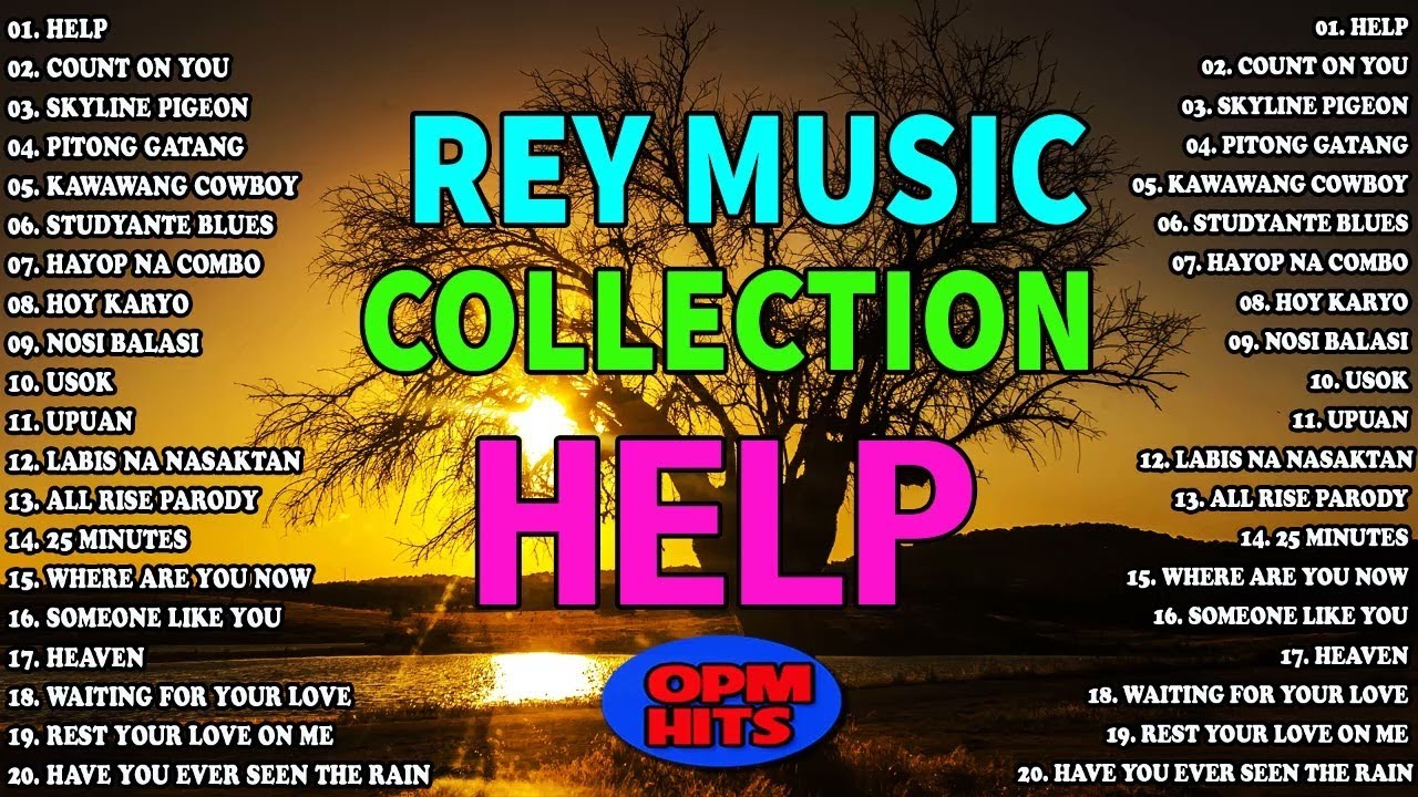 HELP ❌❌ THE BEST OPM HITS, SLOW ROCK LOVE SONGS NONSTOP BY REY MUSIC COLLECTION
