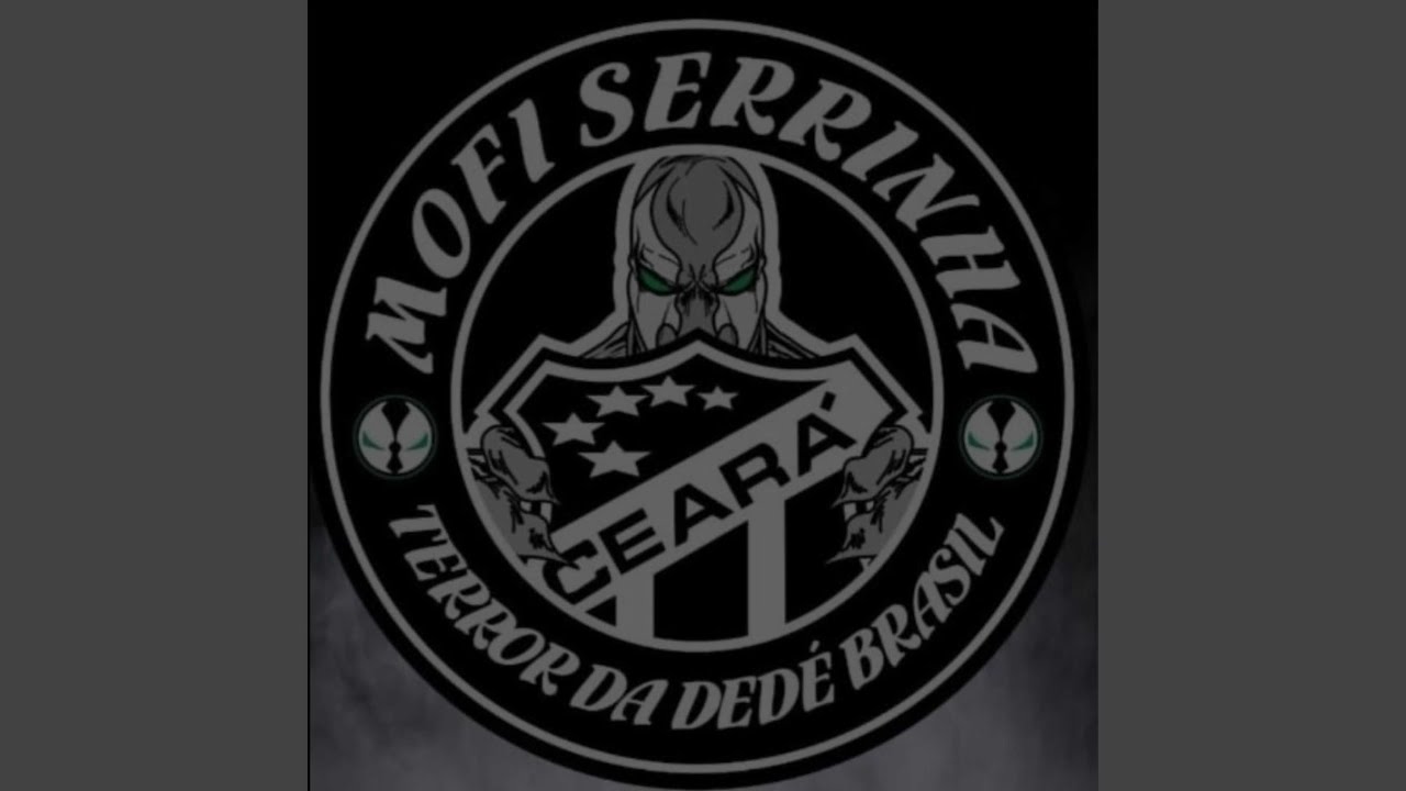 Mofi Serrinha Terror Da Dedé Brasil