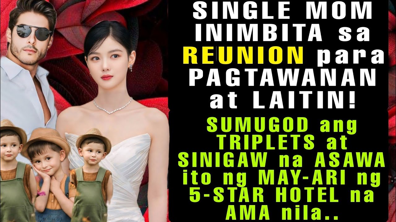 SINGLE MOM INIMBITA SA REUNION PRA PAGTAWANAN AT LAITIN!SUMUGOD ANG TRIPLETS AT SINIGAW INA NILA ITO