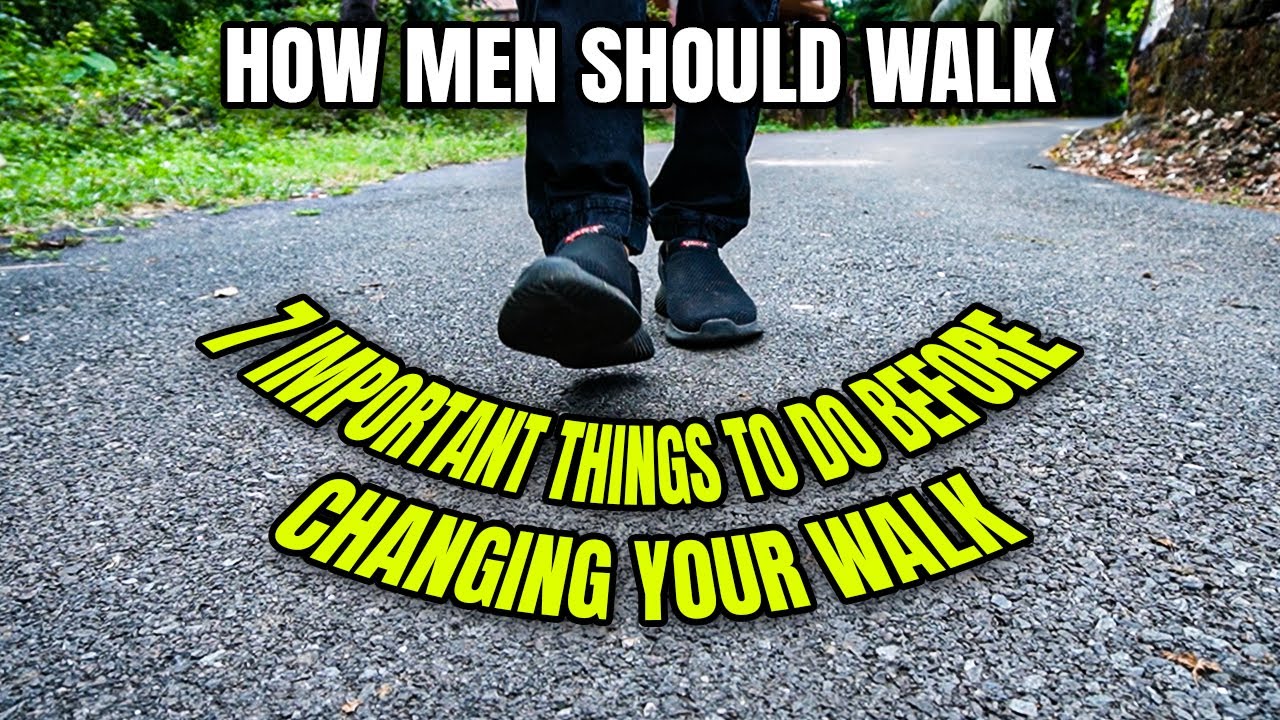 How Men Should Walk: 7 Essential Steps to Perfect Your Walking Style Before You Even Begin!