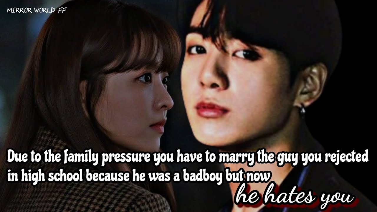 due to the family pressure you have to marry the guy you rejected in hight school becasue he was a_