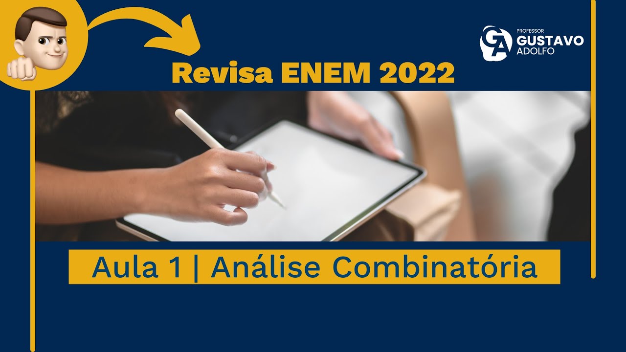 REVISA ENEM 2022 | AULA 1 | COMBINAT&Oacute;RIA
