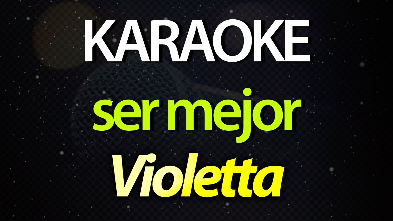 ⭐ Ser Mejor (Hay Algo Que Tal Vez Deba Decirte) - Violetta (Karaoke Version) (Cover)