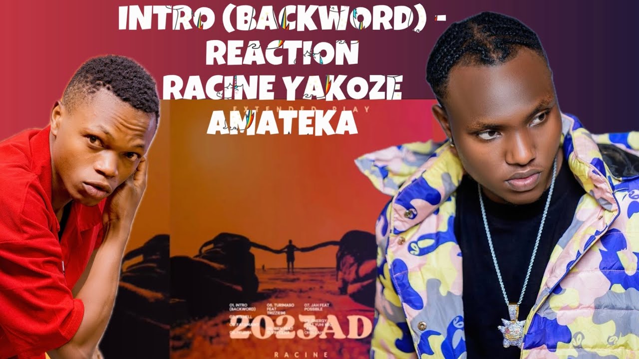 NO 1 MU RWANDA 🇷🇼 Racine 🥹Racine🔥 - Racine_Intro (Backword)-REACTION Indirimbo ITARABAHO YAKOZE