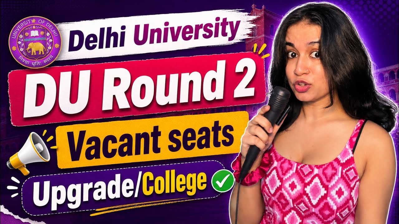 🔥Delhi University Round 2 (Vacant seats🚨) College ✅ Upgrade✅