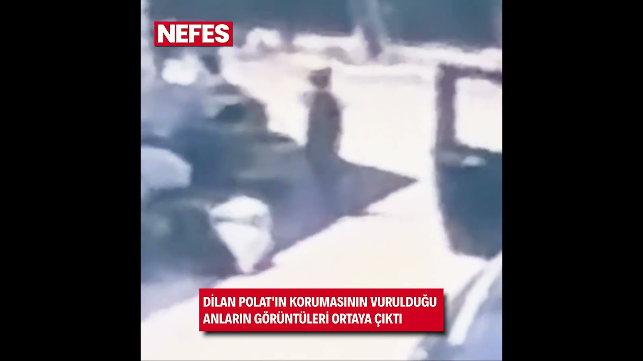 Dilan Polat'ın korumasının hayatını kaybettiği silahlı saldırının g&ouml;r&uuml;nt&uuml;leri ortaya &ccedil;ıktı