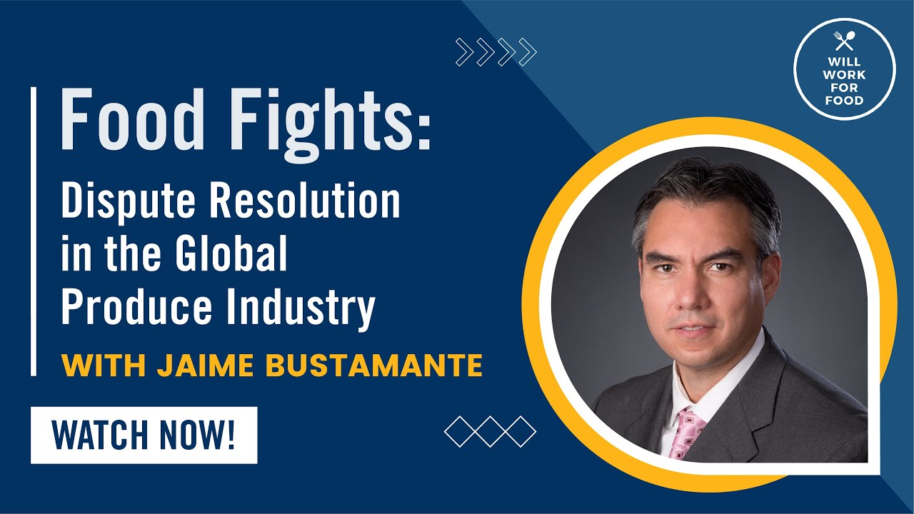 Food Fights: Dispute Resolution in the Global Produce Industry