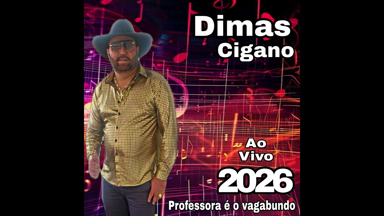 Dimas cigano. A professora é o vagabundo 2026