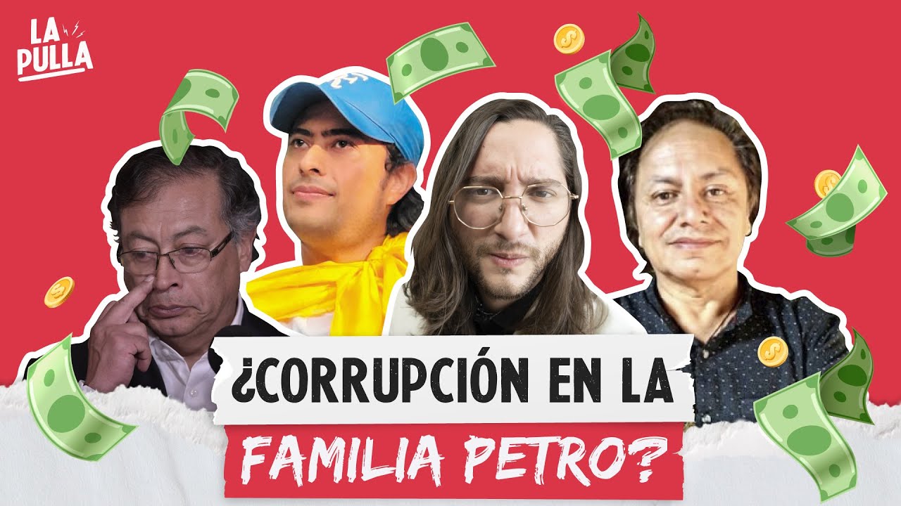 Familia Petro: ¿Corrupción o persecución? | La Pulla