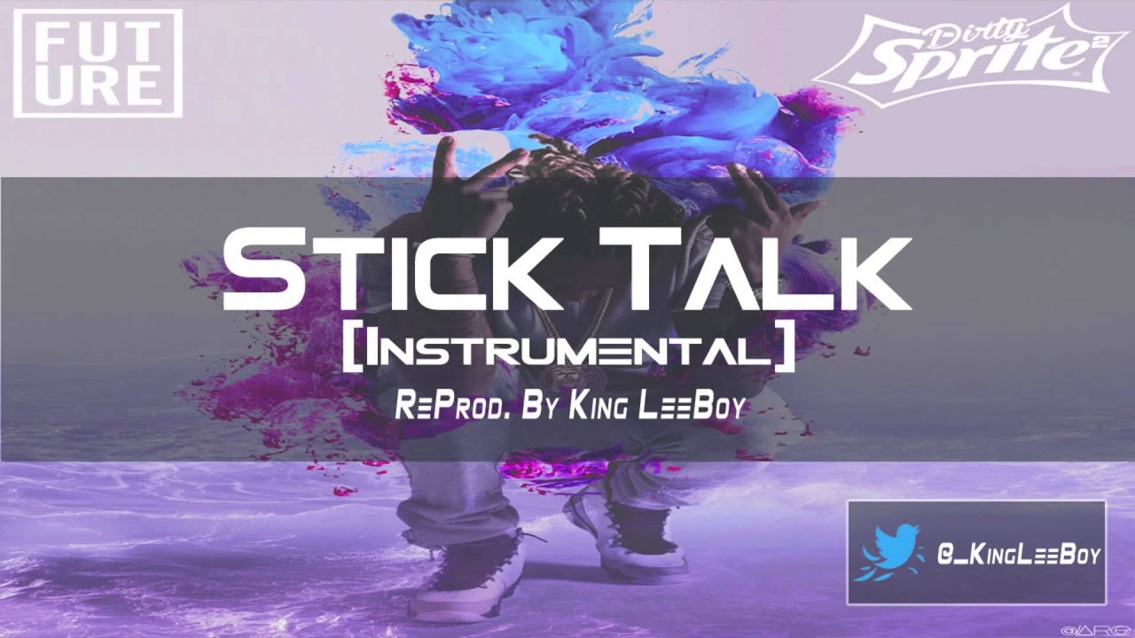 Future - Stick Talk (Instrumental) BEST ON YOUTUBE | ReProd. By King LeeBoy