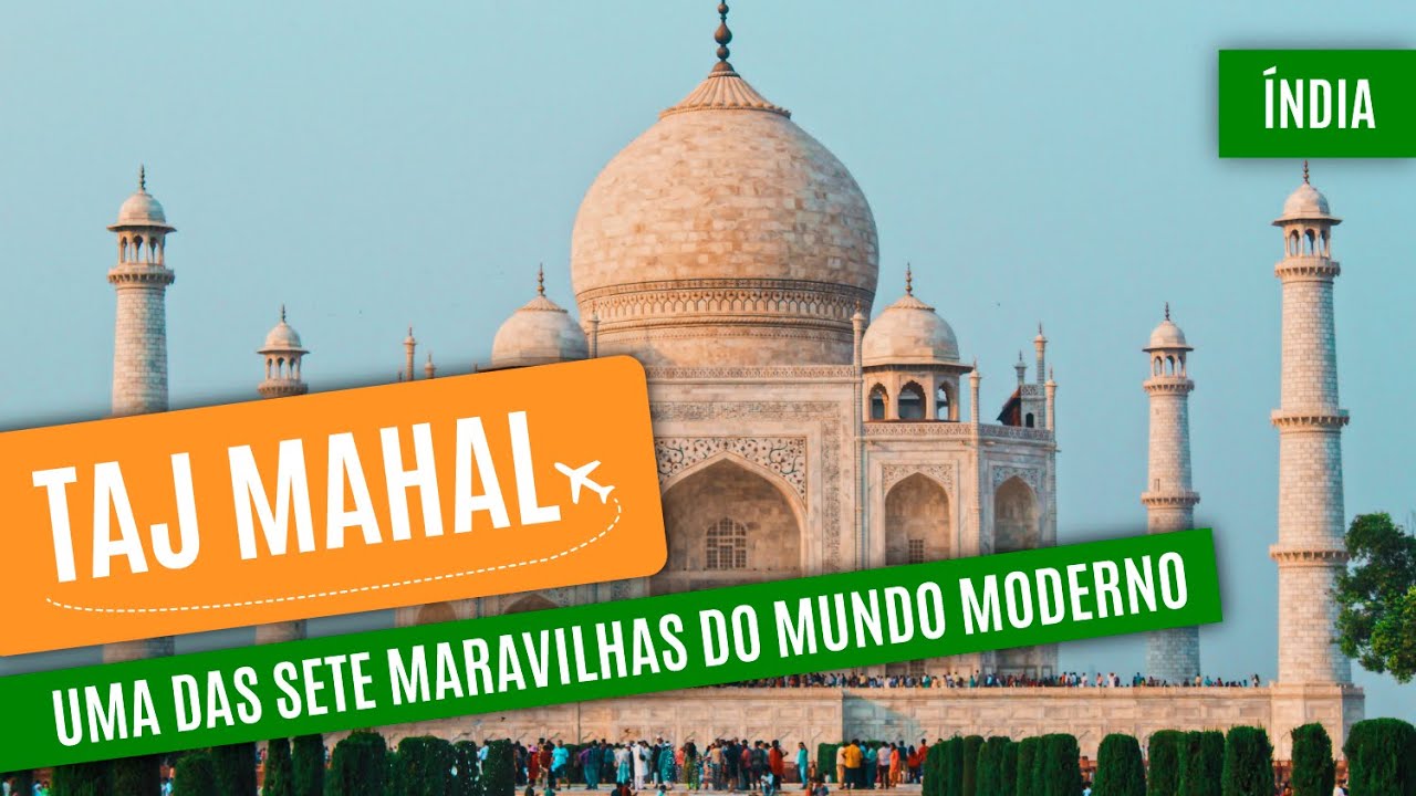 A história de amor do Taj Mahal, na ÍNDIA