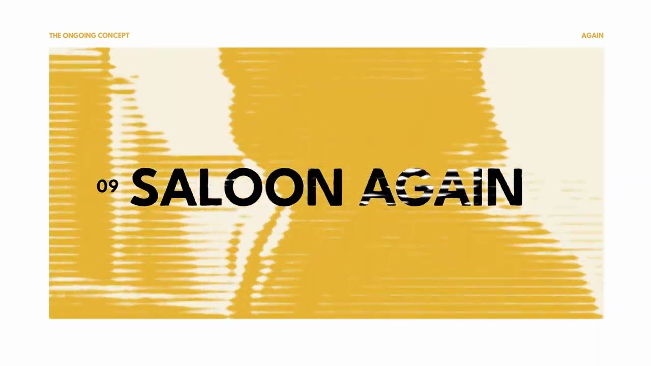 The Ongoing Concept - Saloon Again (Official Visualizer)