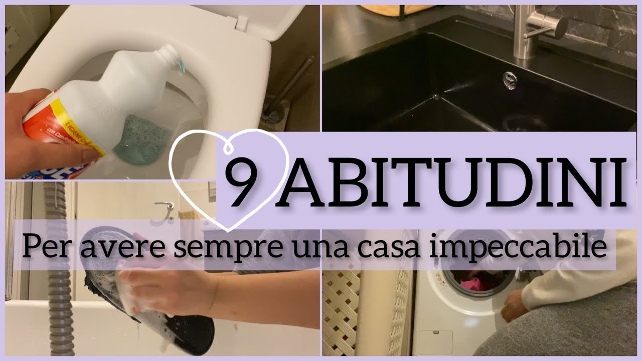 9 ABITUDINI DI PULIZIA PER AVERE SEMPRE UNA CASA IMPECCABILE #pulizie #motivation #abitudini