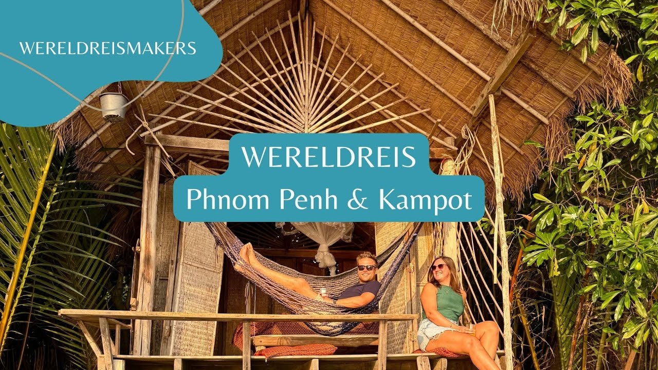 Phnom Penh & Kampot - Cambodja 🇰🇭 | Wat weinig mensen van Cambodja weten | Wereldreis #13