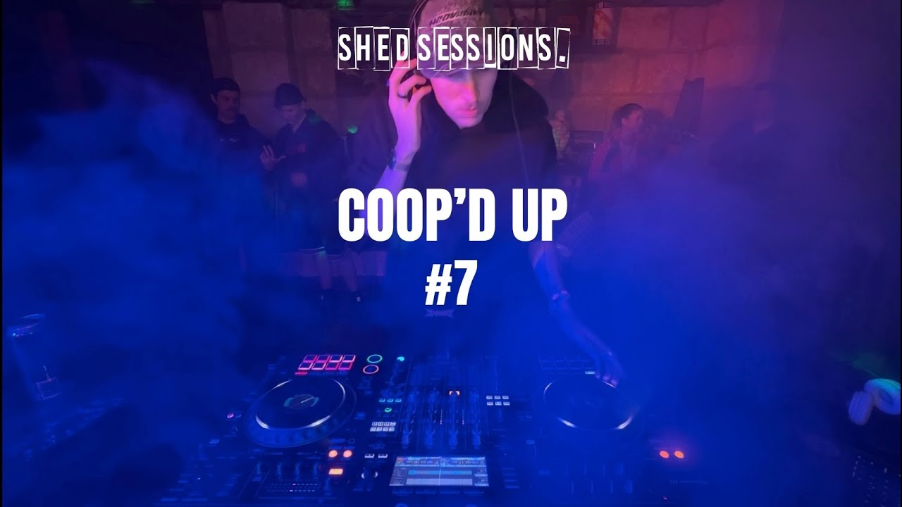 #7 Shed Sessions. (COOP'D UP)