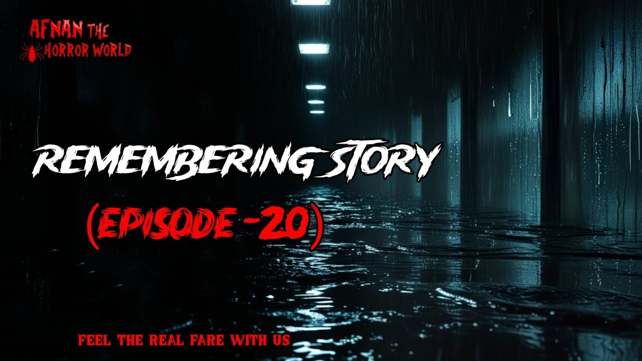Remembering Story Episode-82!! ‎@AfnanTheHorrorWorldBD #afnanvai