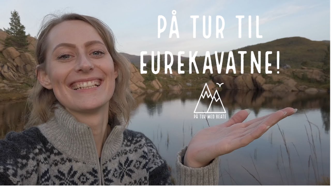 På tur til Eurekavatnet!