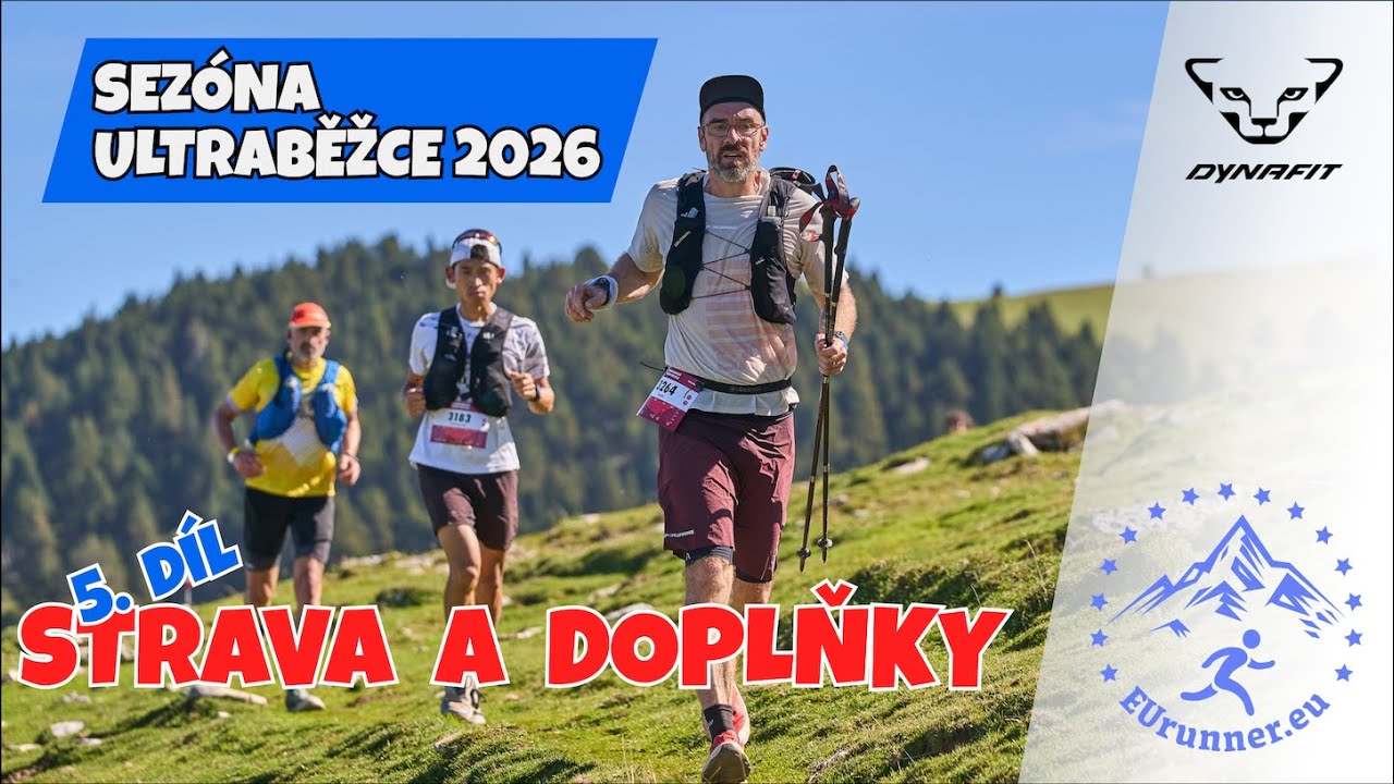 Strava ultraběžce, doplňky stravy - Sezóna Ultraběžce 2026: díl 5.