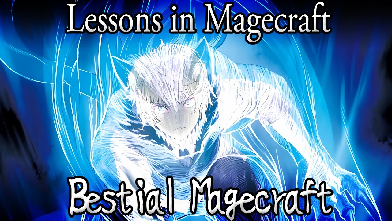 Lessons in Magecraft 61 - Bestial Magecraft