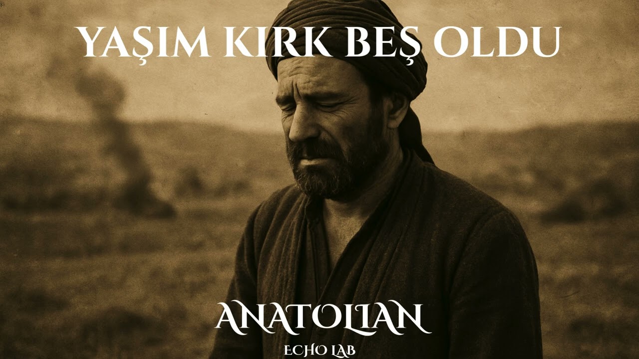 Yaşım 45 Olmuş - Anatolian Echo Lab Cover