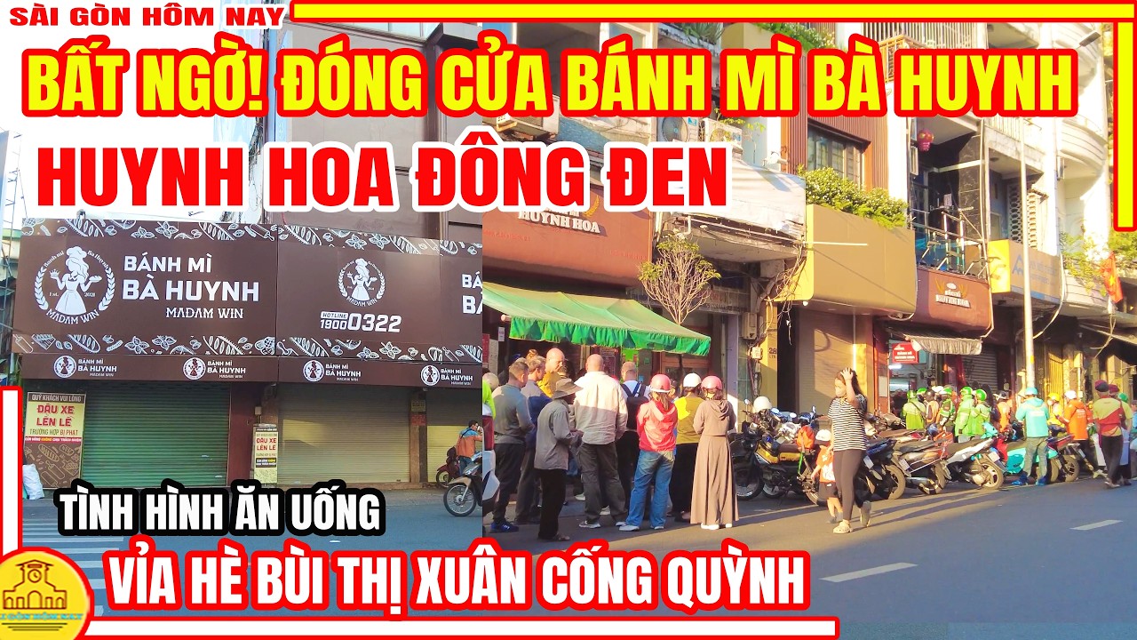 Bất Ngờ! ĐÓNG CỬA Bánh Mì BÀ HUYNH & ĐÔNG ĐEN Bánh Mì HUYNH HOA Khu CỐNG QUỲNH Q1 | Sài Gòn Hôm Nay