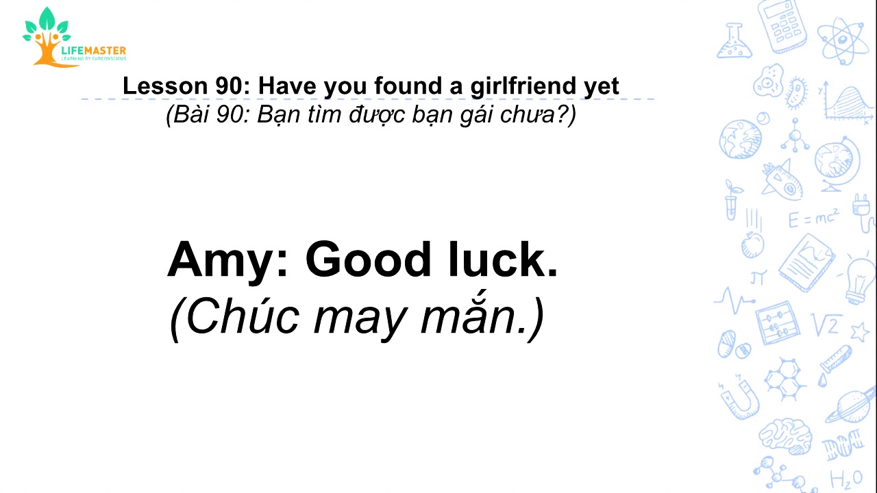 B&agrave;i 90: Bạn t&igrave;m được bạn g&aacute;i chưa? | Lesson 90: Have you found a girlfriend yet