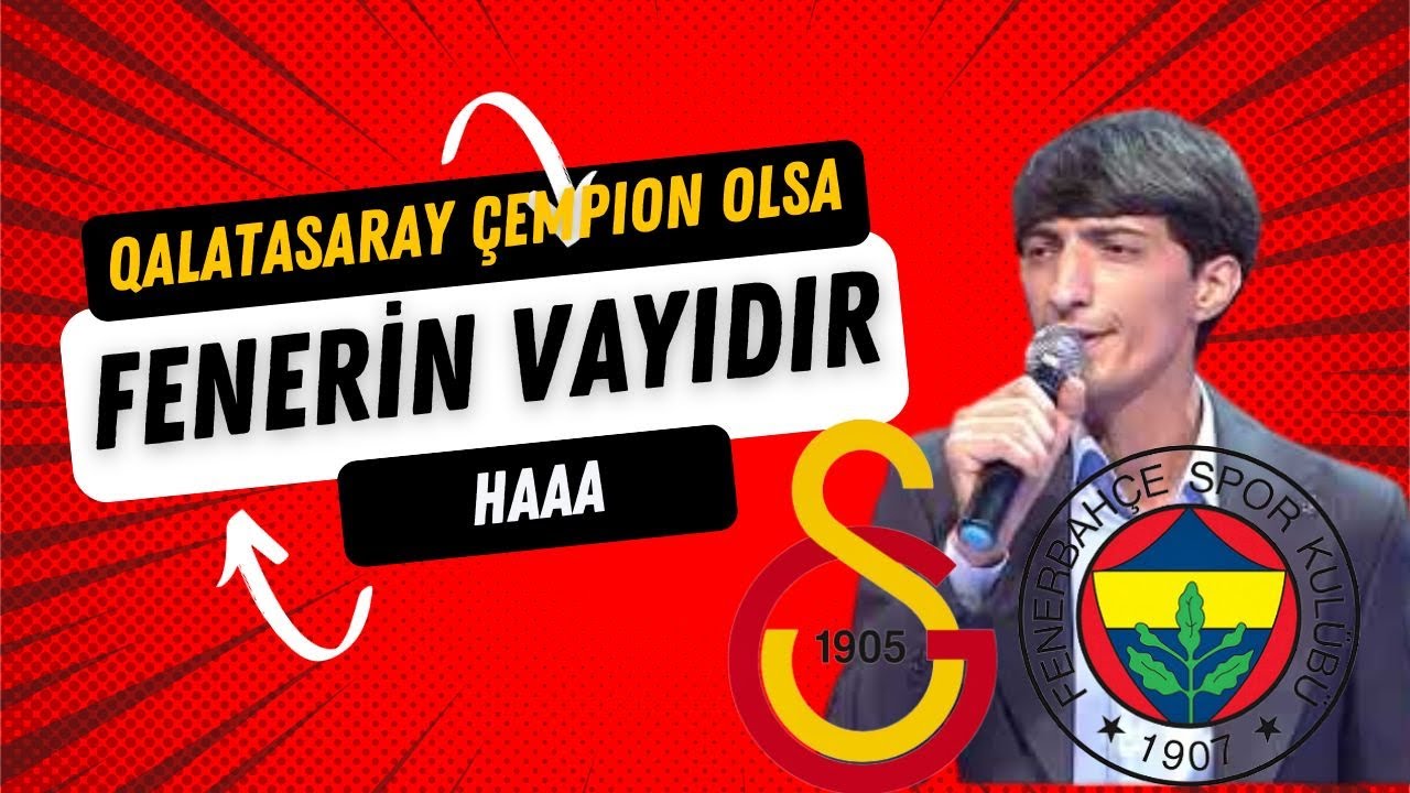 Qalatasaray Çempion Olsa Fənərin Vayıdır Haa - Möhtəşəm Deyişmə - Baləli, Xosrov, Cahangeşt, Ruslan