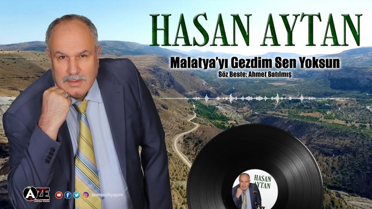 Hasan Aytan - Malatya'yı Gezdim Sen Yoksun