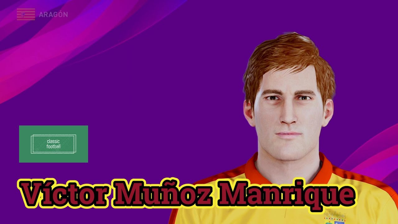Víctor Muñoz Manrique - PES Clasico (Face, Body& Stats)