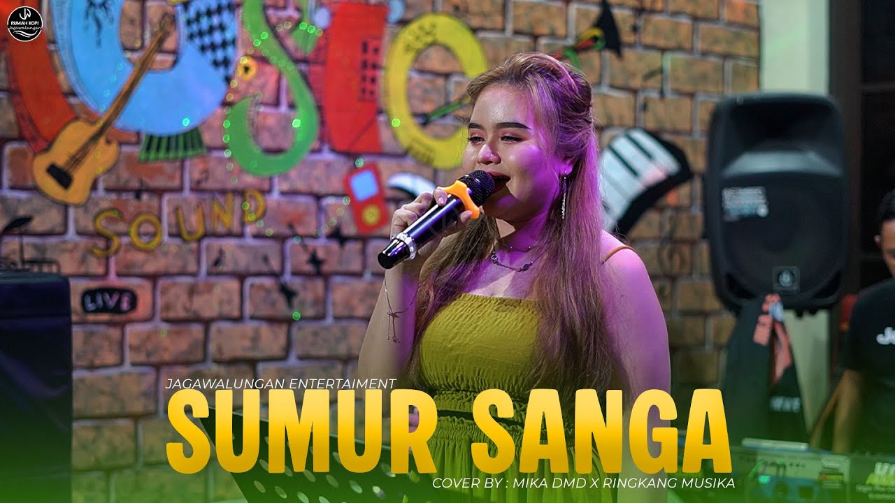 SUMUR SANGAN - COVER MIKA DMD X RINGKANG MUSIKA | LIVE PERFOM JAGAWALUNGAN