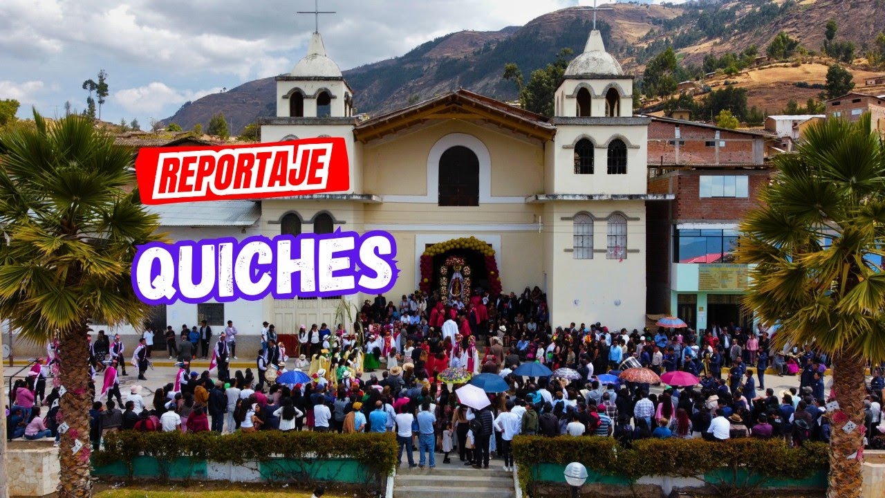 REPORTAJE A QUICHES I LA MAGIA DE LOS PUEBLOS ANDINOS Y SUS COSTUMBRES