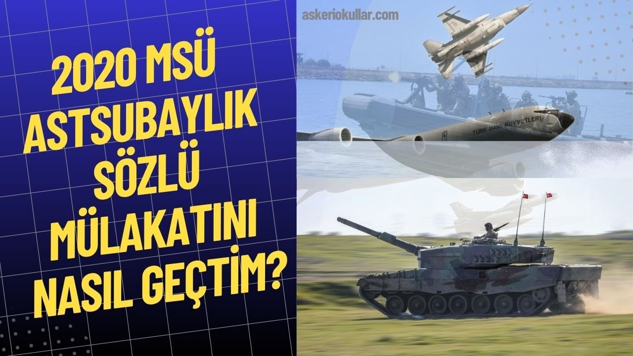 2020 MSÜ ASTSUBAYLIK SÖZLÜ MÜLAKATINI NASIL GEÇTİM