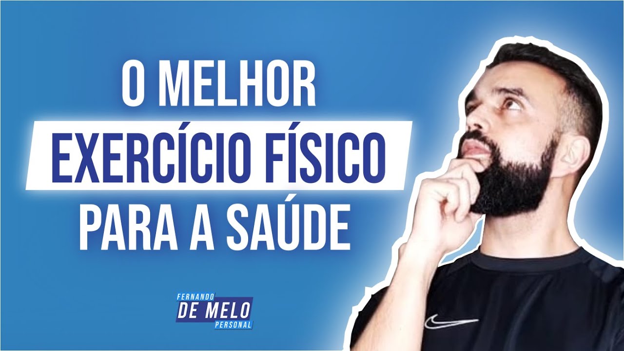 QUAL O MELHOR EXERC&Iacute;CIO PARA A SA&Uacute;DE ?
