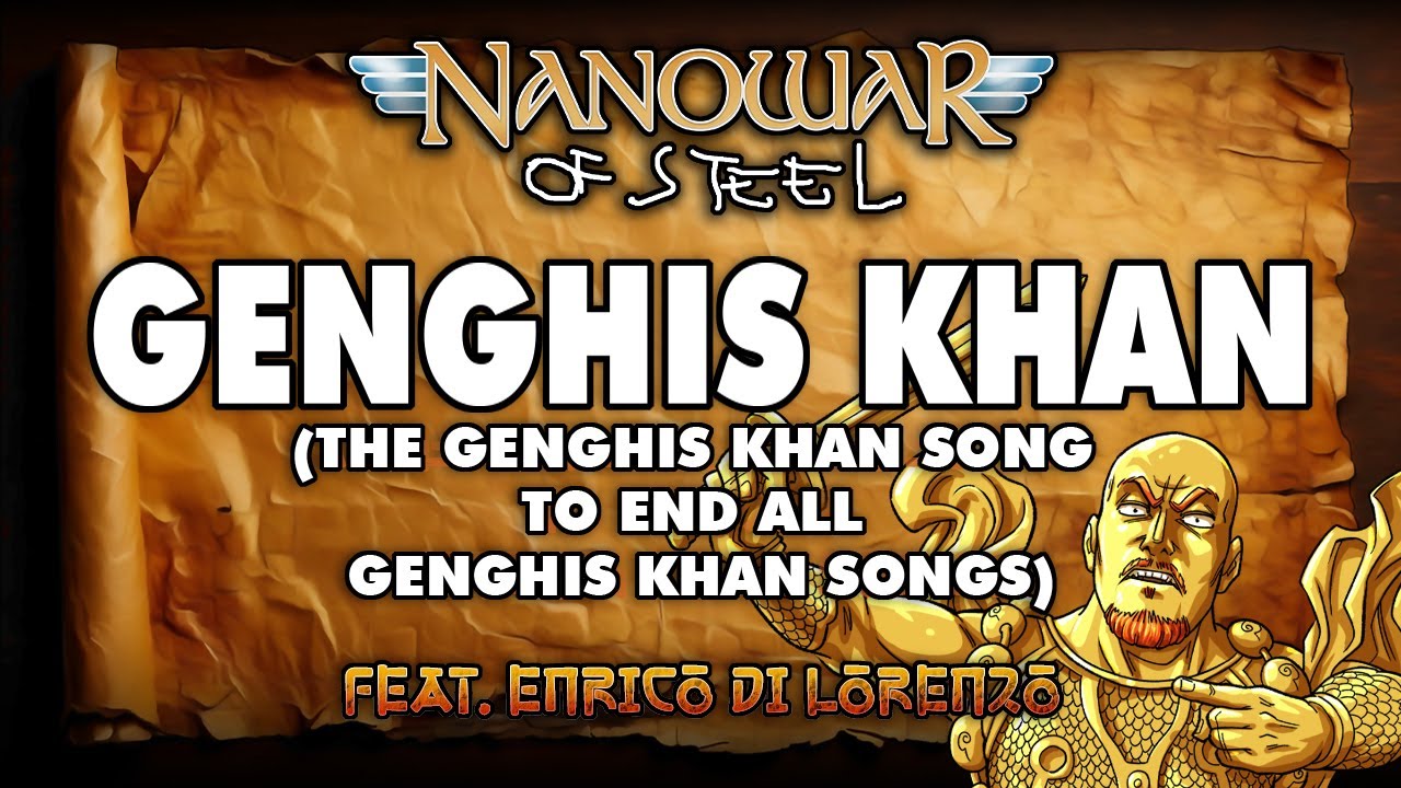 Nanowar of Steel - Genghis Khan (The Genghis Khan Song to End All Genghis Khan Songs) Lyrics Video