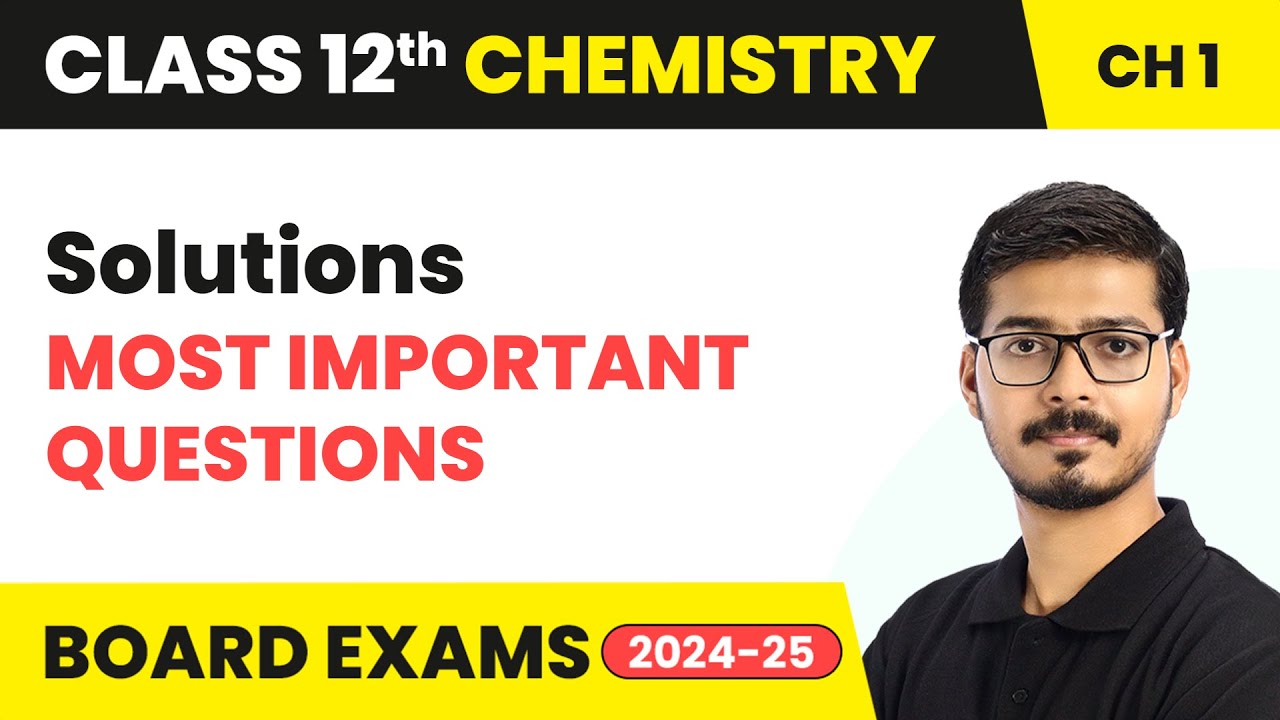 Solutions - Most Important Questions | Class 12 Chemistry Chapter 1 | CBSE 2025-26