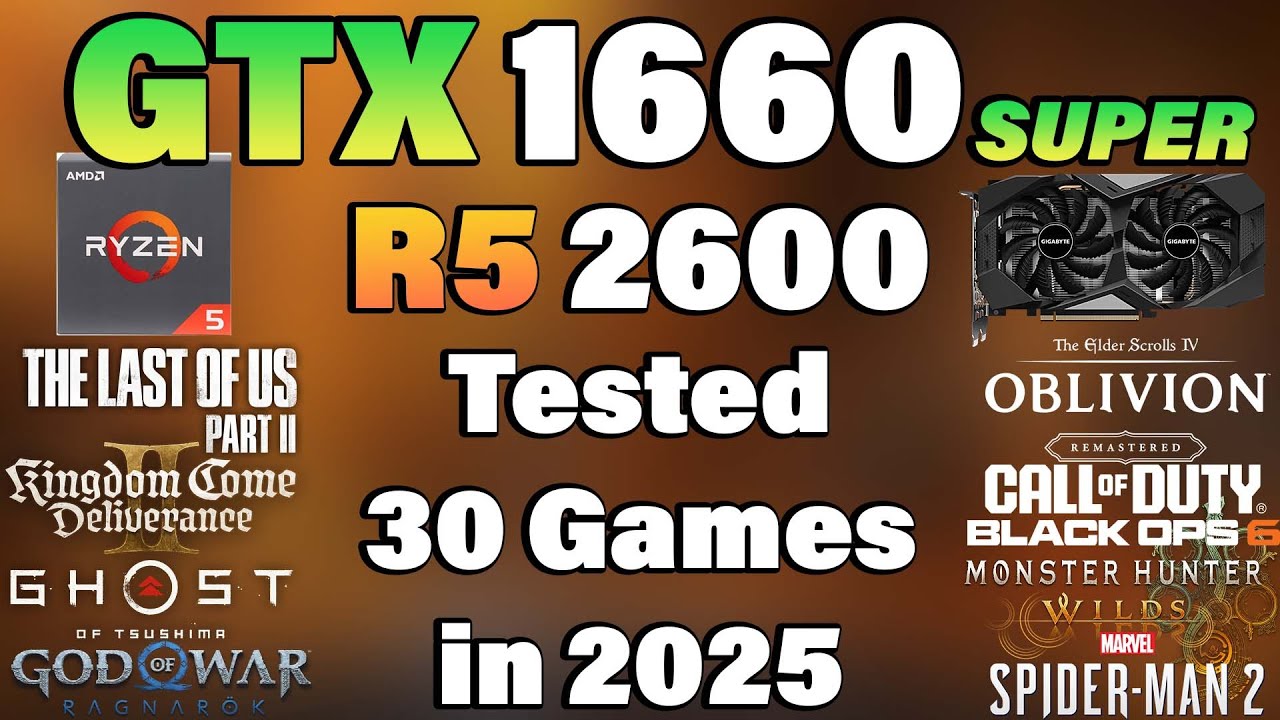 Ryzen 5 2600 + GTX 1660 Super - Tested 30 Games in 2025