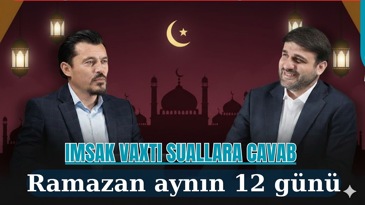 Hacı Ramil - İmsakda sizin sualarnıza cavab verecek günün duası ilə