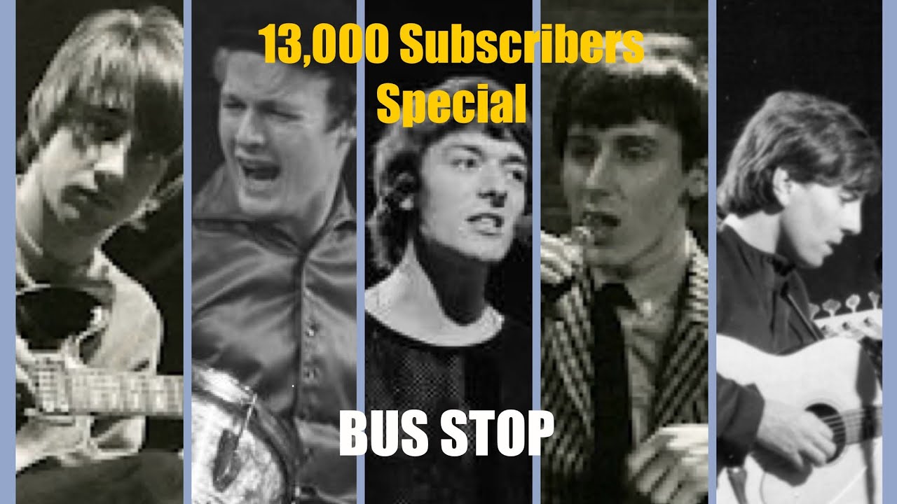 The Hollies: Bus Stop (Reconstructed) 13,000 Subscribers Special
