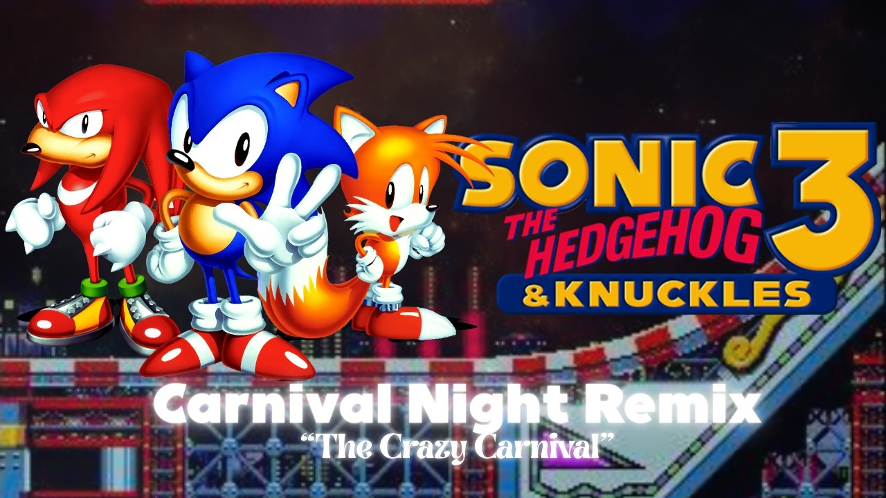 “The Crazy Carnival” - Carnival Night Zone Celestial Remix