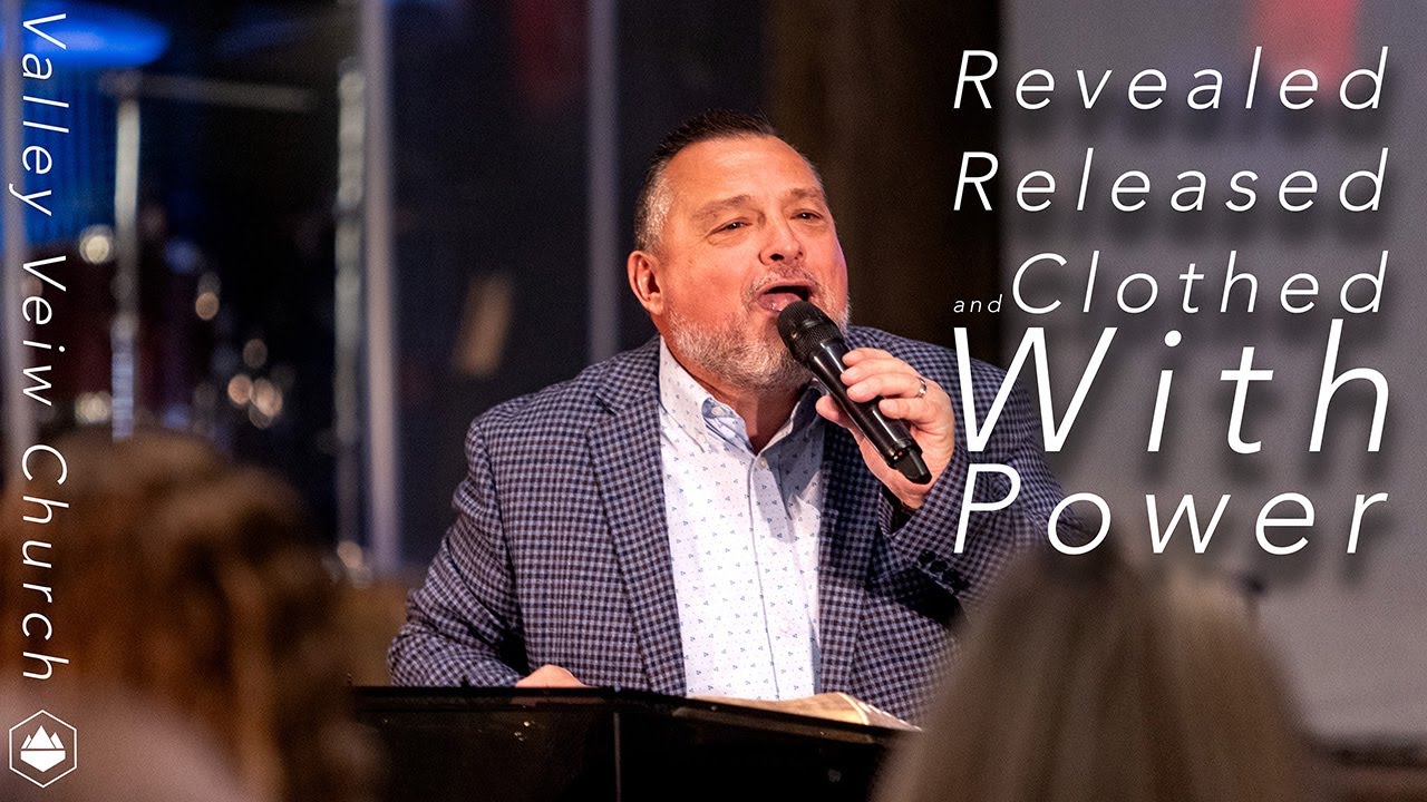 Revealed, Released and Clothed With Power I Keith Owensby (Message)