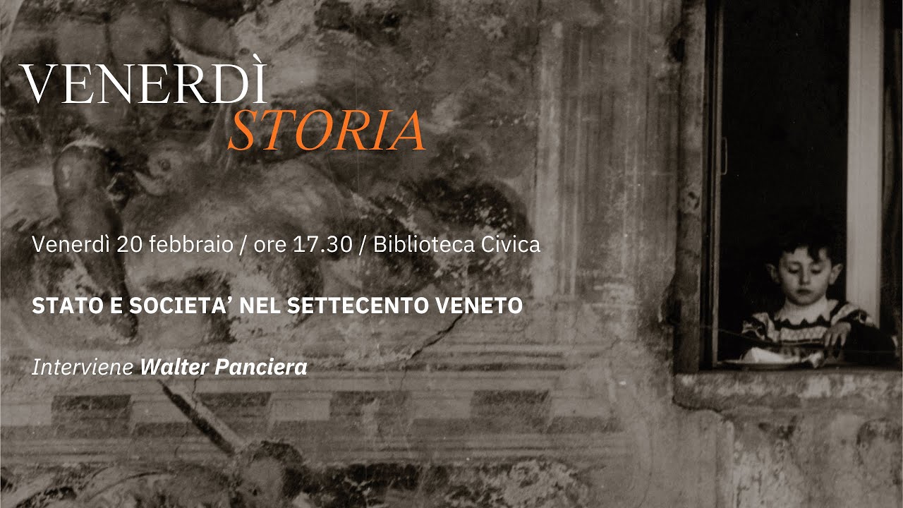 STATO E SOCIETA’ NEL SETTECENTO VENETO | 20/02/2026
