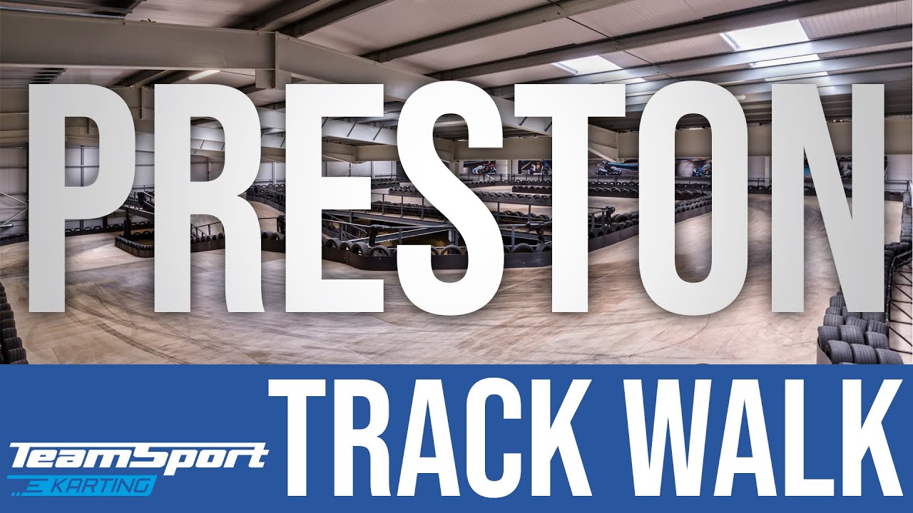 How to Go Kart at Teamsport Preston - Track Walk