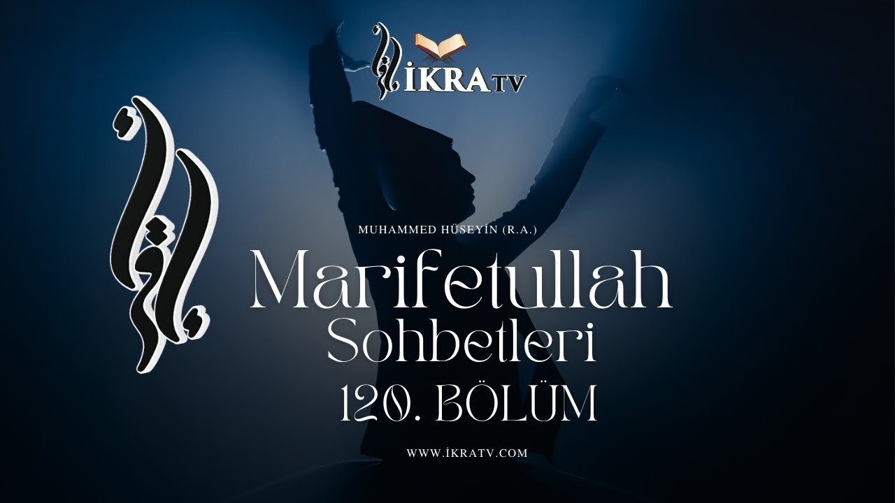 MARİFETULLAH (120.Bölüm) - Muhammed Hüseyin (R.A.)
