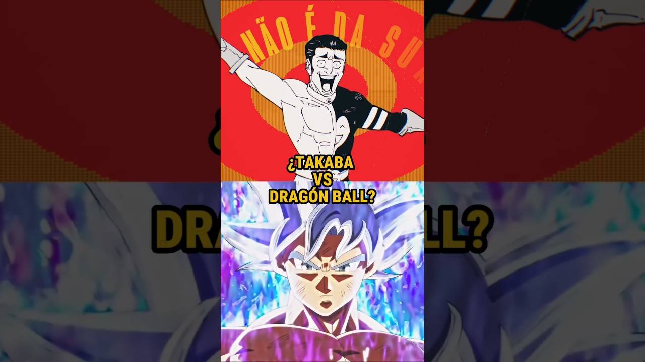 &iquest;TAKABA PODR&Iacute;A VENCER A LOS PERSONAJES DE DRAGON BALL?|#shorts