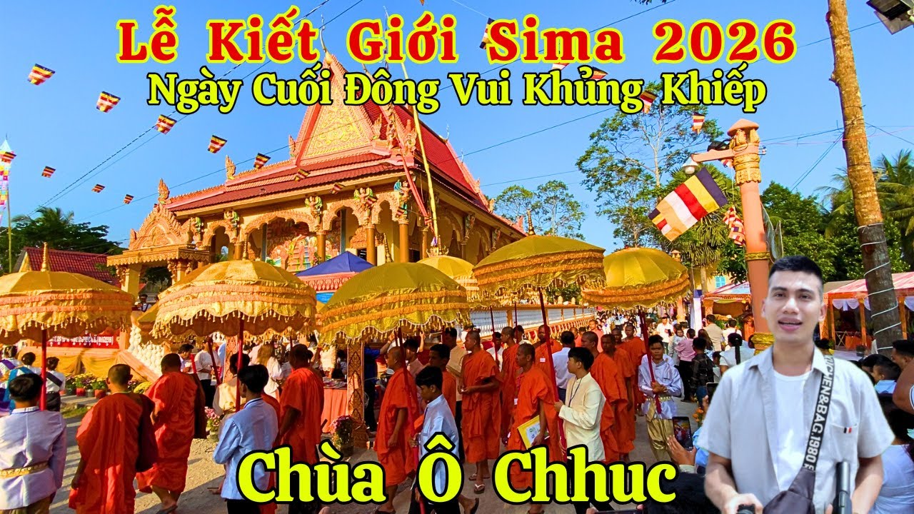 Lễ Kiết Giới Sima Chùa Ô Chhuc Ngày Cuối Đông Vui Khủng Khiếp 2026 | Long La Cà