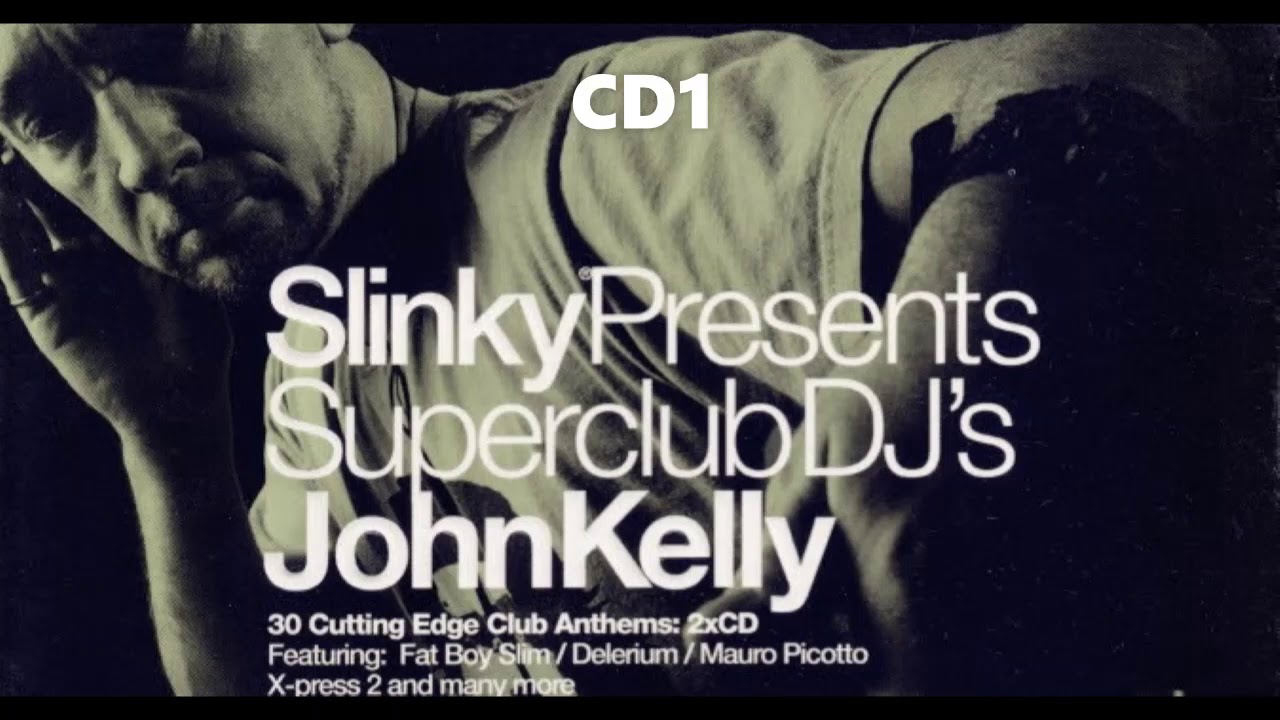 SLINKY Presents SUPERCLUB DJ's JOHN KELLY (CD2) #johnkelly