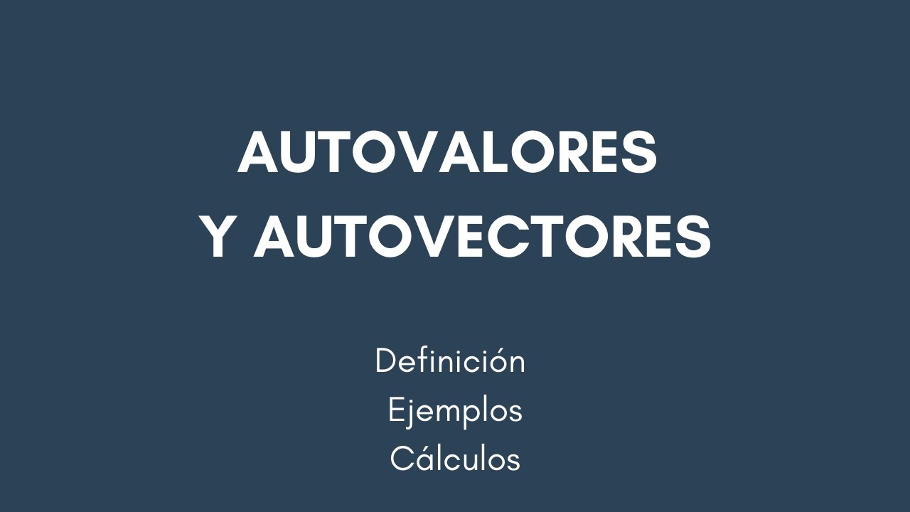 Autovalores y autovectores