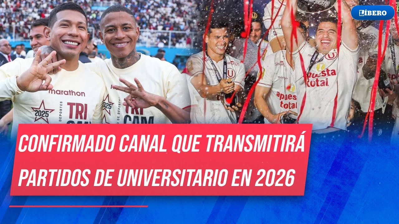 &iexcl;CONFIMADO! Canal que trasmitir&aacute; los partidos de Universitario de Deportes por Liga 1 2026 | L&iacute;bero